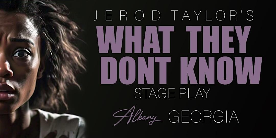 Jerod Taylor's What They Don't Know Stage Play