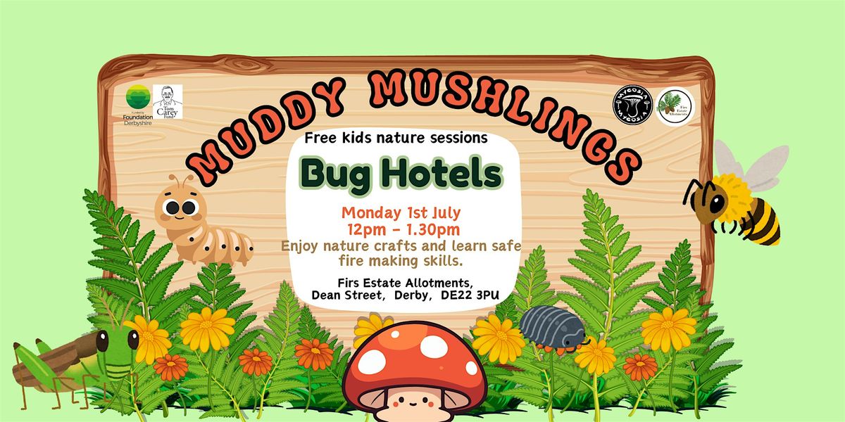 Muddy Mushlings - Bug Hotels (12pm-1.30pm)