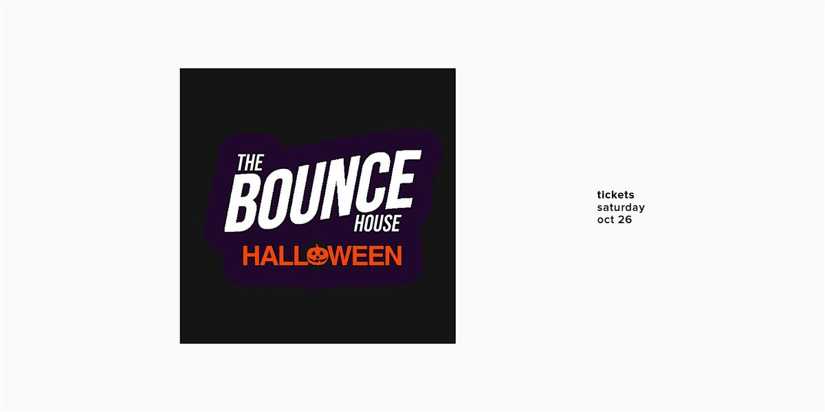 BOUNCE HOUSE: HALLOWEEN 2024