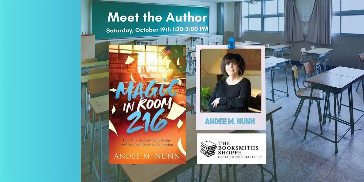 Meet the Author: Andee M. Nunn - Magic in Room 216  Sat. 10\/19 - 1:30 - 3PM