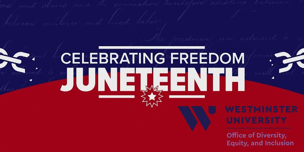Westminster University 2024 Juneteenth National Freedom Day Observance