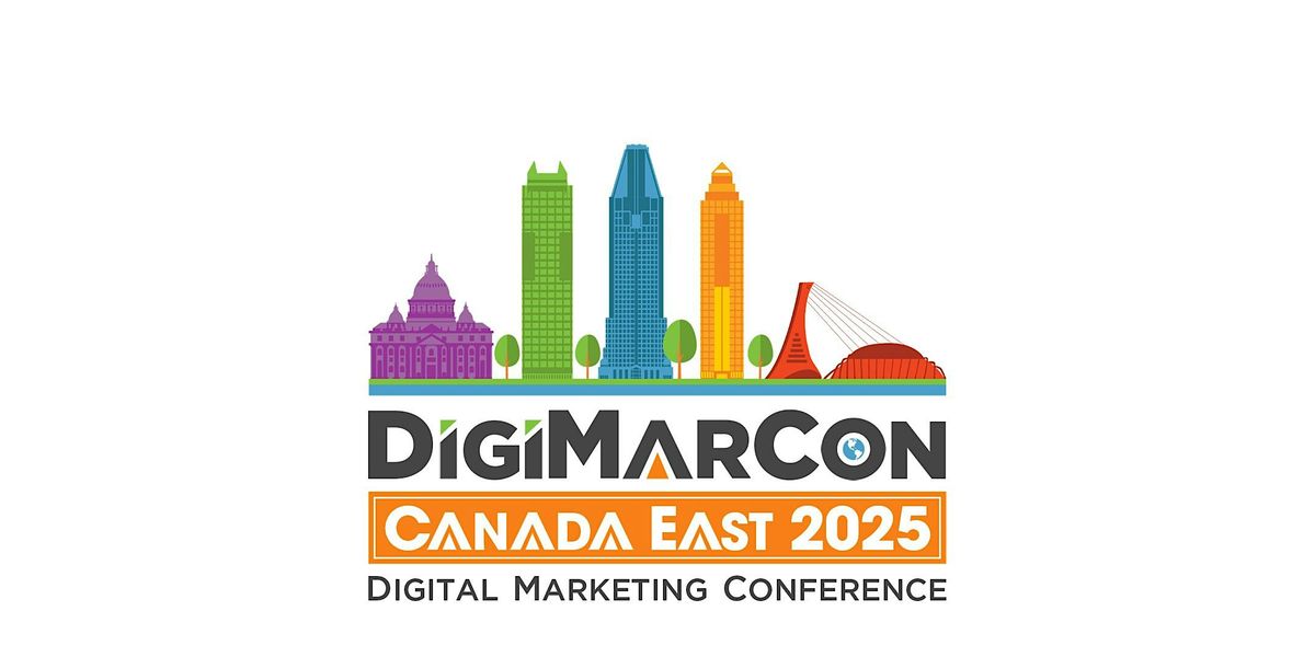 DigiMarCon Canada East 2025 - Digital Marketing Conference & Exhibition