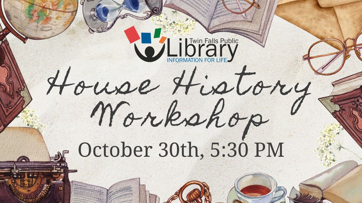 House History Workshop @ Twin Falls Public Library