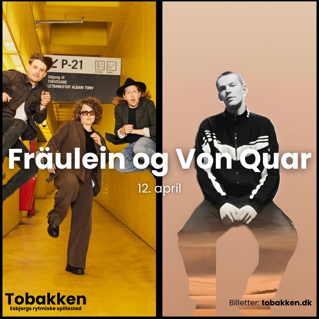 Fr\u00e4ulein & Von Quar \/\/ Tobakken