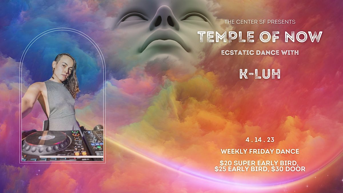 TEMPLE OF NOW: Ecstatic Dance with K-Luh