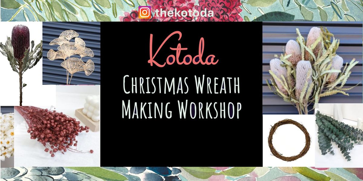 Christmas Wreath Workshop, $159PP - all incl materials and light refreshments