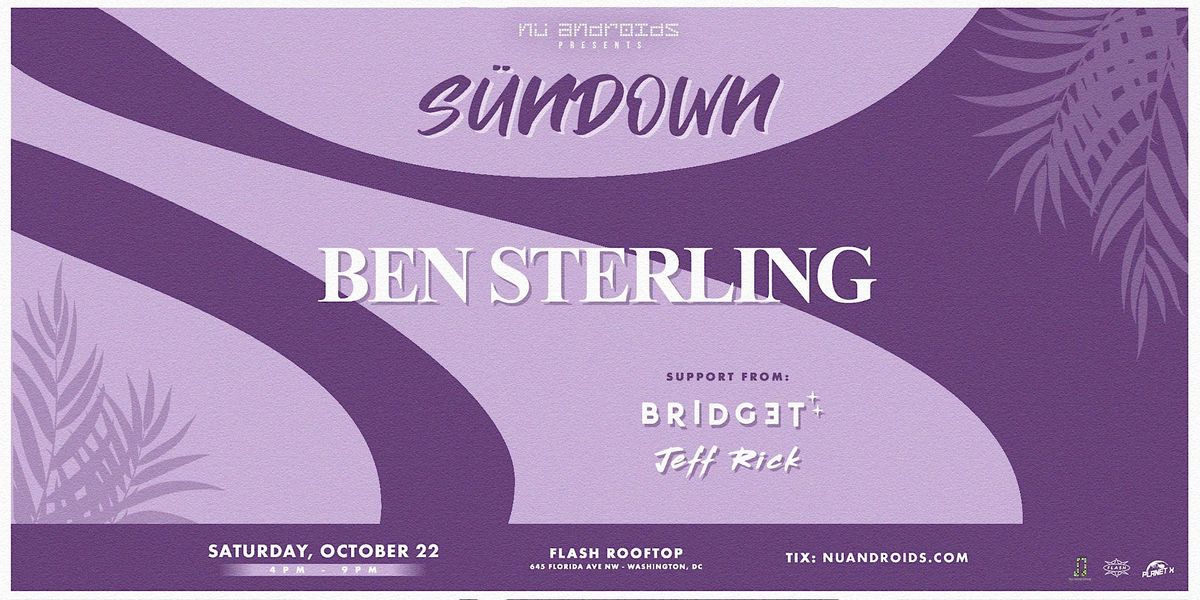 N\u00fc Androids Presents S\u00fcnDown: Ben Sterling (21+)