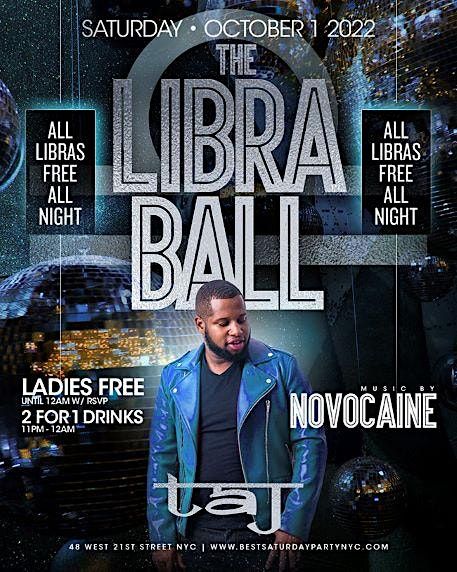 The Libra Ball at Taj \u2022 Libras FREE all night! Ladies FREE until 12!
