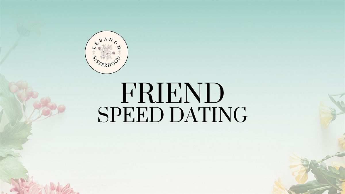 Lebanon Sisterhood Friend Speed Dating