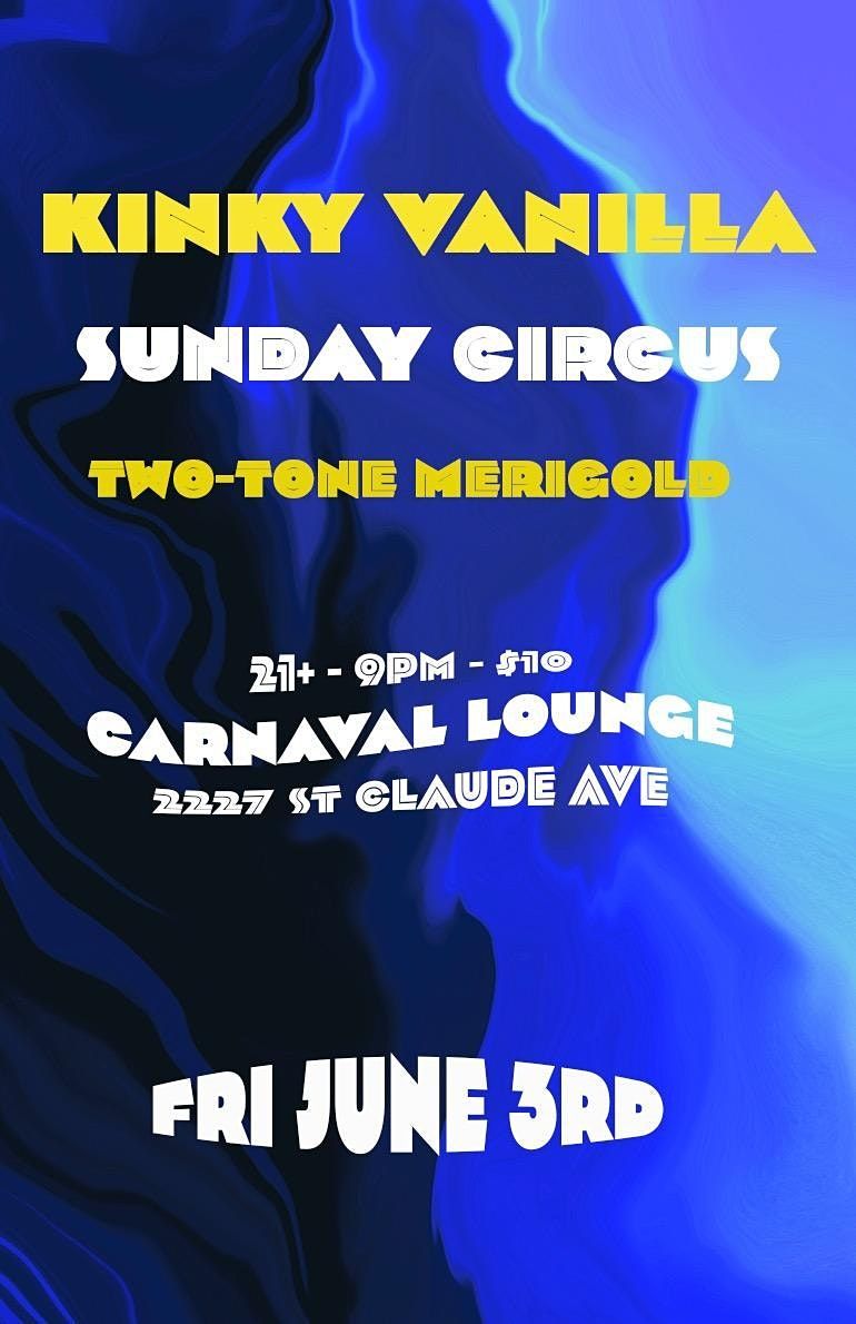 Kinky Vanilla\/Sunday Circus\/Two-Tone Merigold