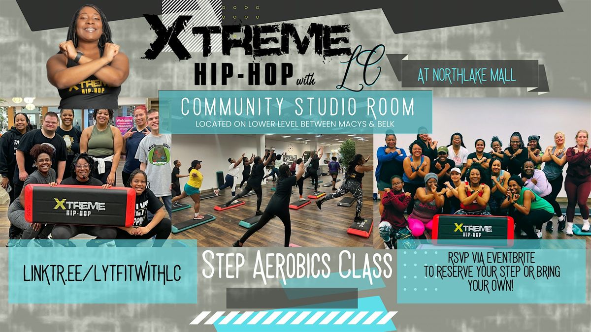 Xtreme Hip Hop with LC: Northlake FREE Step Aerobics  Saturday Class