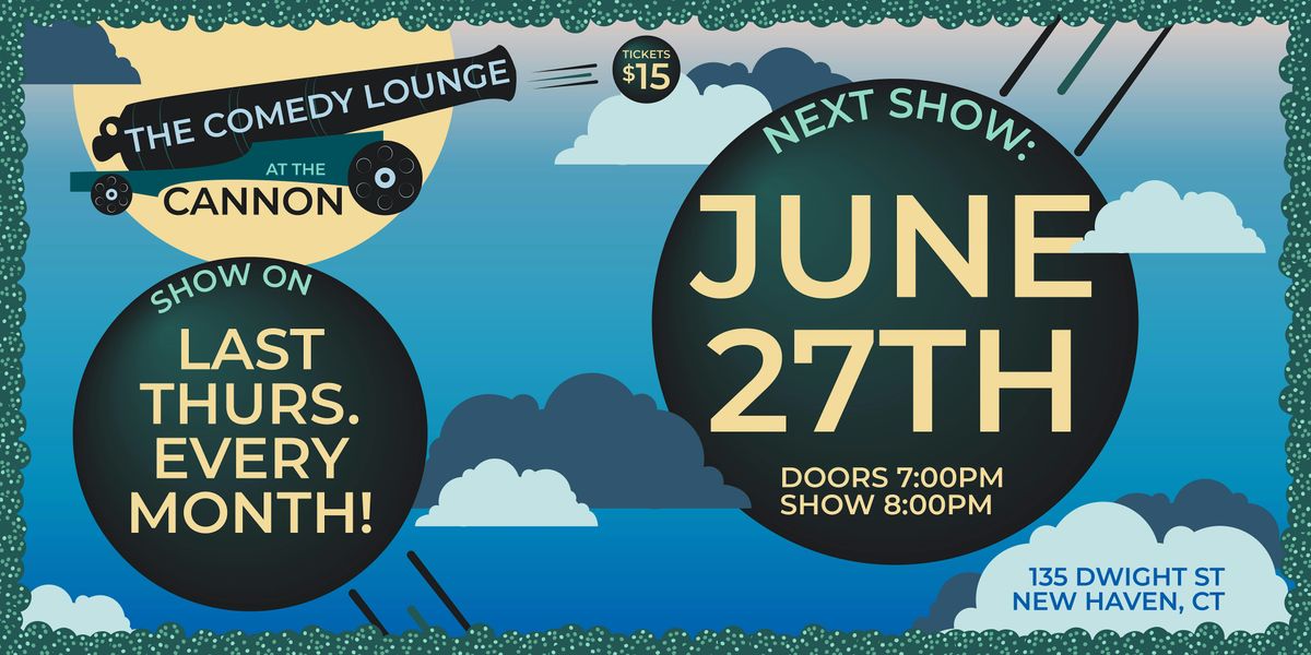 Comedy Lounge at The Cannon - Thursday, June 27