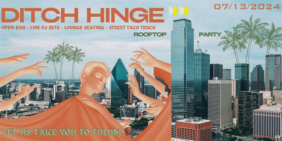 DITCH HINGE - ROOFTOP PARTY