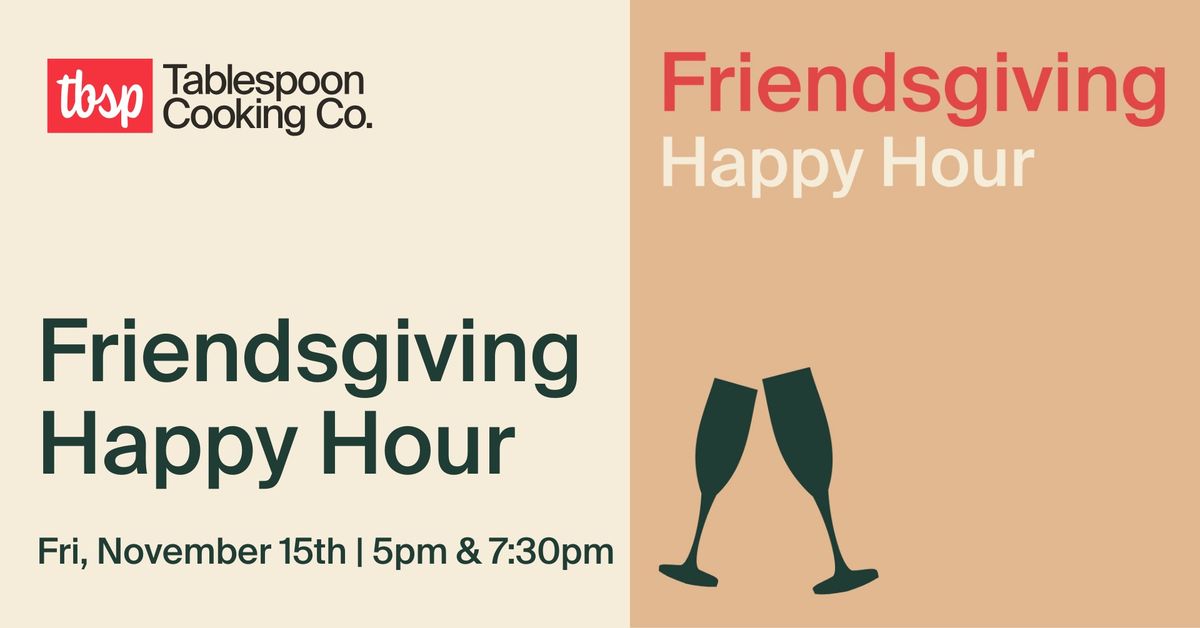 Friendsgiving Happy Hour Cooking Class