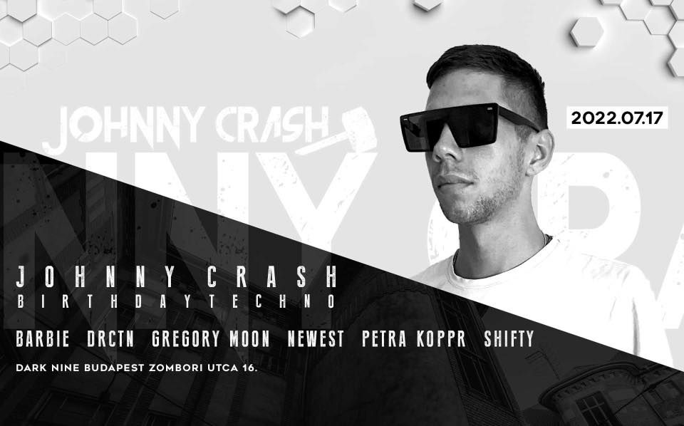 Johnny Crash Birthday Party, D9 DARK NINE, Budapest, 17 July to 18 July