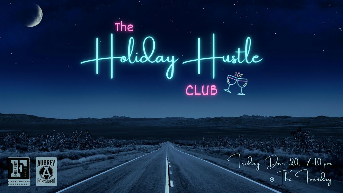 Evening with the Holiday Hustle Club @ The Foundry