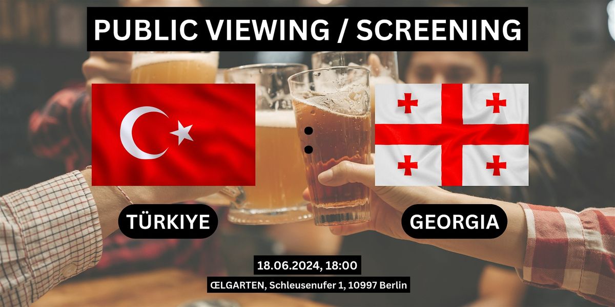 Public Viewing\/Screening: Turkiye vs. Georgia