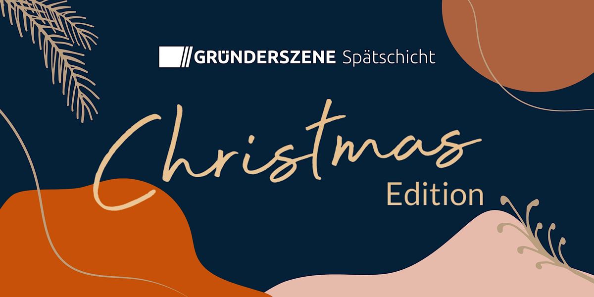 Gr\u00fcnderszene Sp\u00e4tschicht Berlin Christmas Edition - 05.12.24