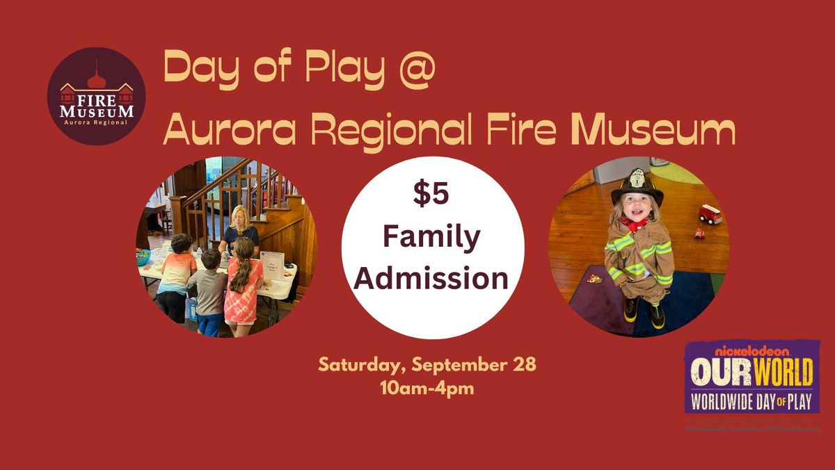 Day of Play @ Aurora Regional Fire Museum