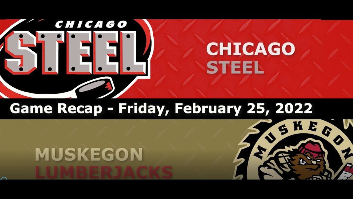 Muskegon Lumberjacks at Chicago Steel