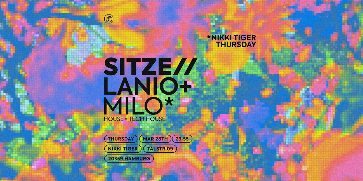 Nikki Tiger presents Sitze, Lanio & Milo