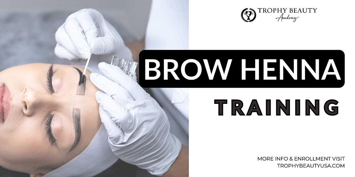Eyebrow Henna Course, Trophy Beauty Academy, Elk Grove, 11 April 2023