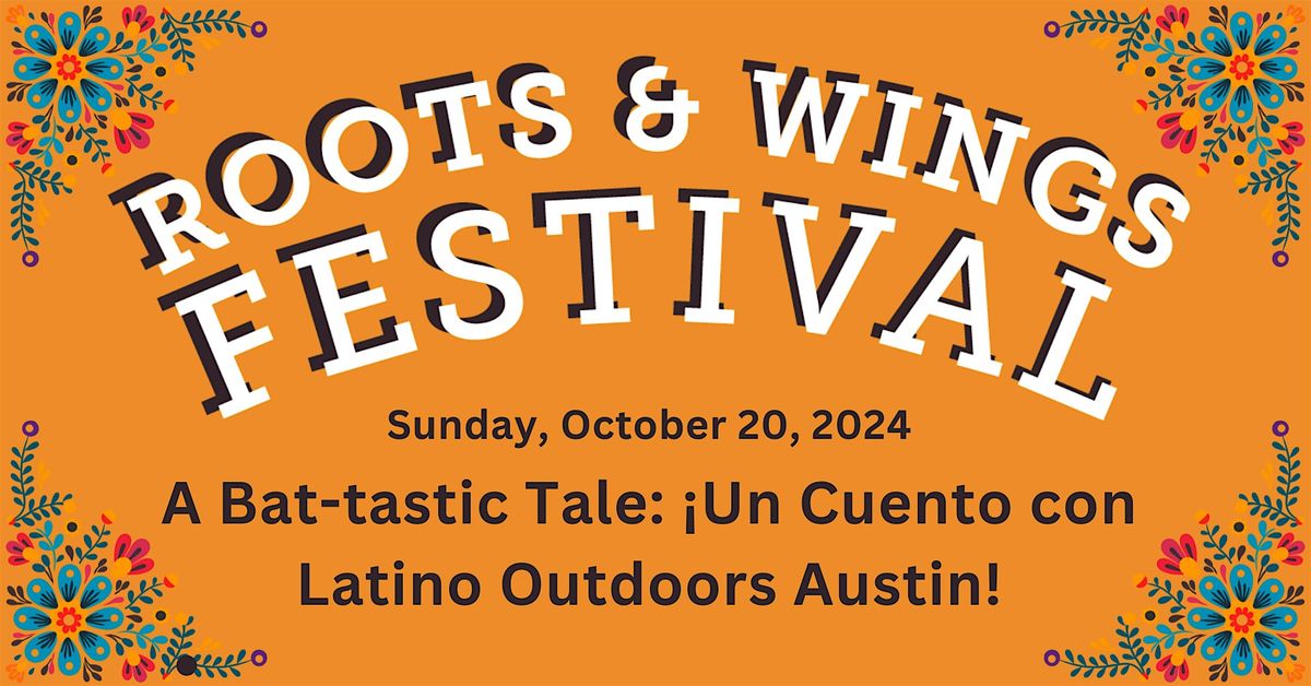 LO Austin | A Bat-tastic Tale: A Roots & Wings Festival Event