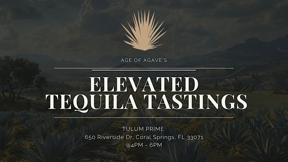 Elevated Tequila Tastings X TULUM PRIME (Coral Springs)