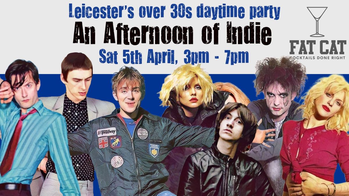 LEICESTER AATM presents An Afternoon of indie - Indie for the over 30s, 3pm-7pm