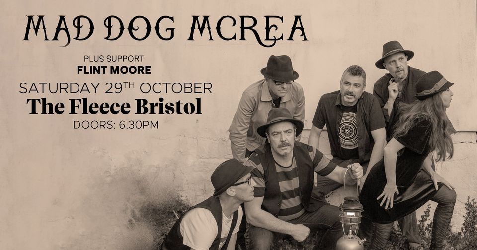 Mad Dog Mcrea at The Fleece, Bristol (Sat 29th Oct)