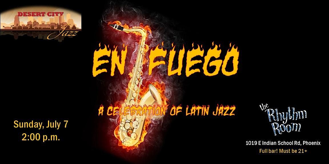 Desert City Jazz Presents:  En Fuego - A Celebration of Latin Jazz