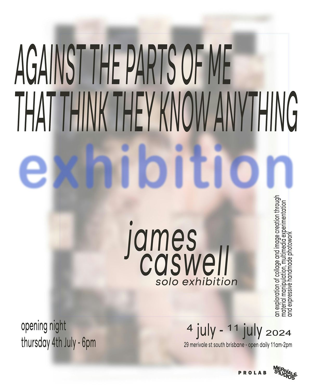 \u2018Against The Parts Of Me That Think They Know Anything\u2019 James Caswell Solo Show @ Merivale Studios