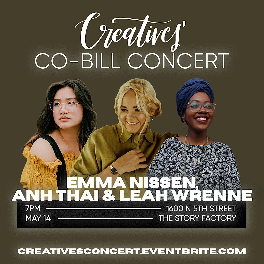 Creatives' Concert  ft. Emma Nissen, Anh Thai, & Leah Wrenne