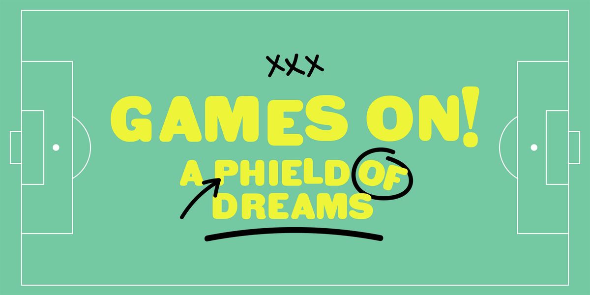 Games On! A PHield of Dreams Weekend