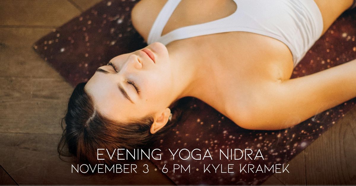 Evening Yoga Nidra Workshop \/ Kyle Kramek