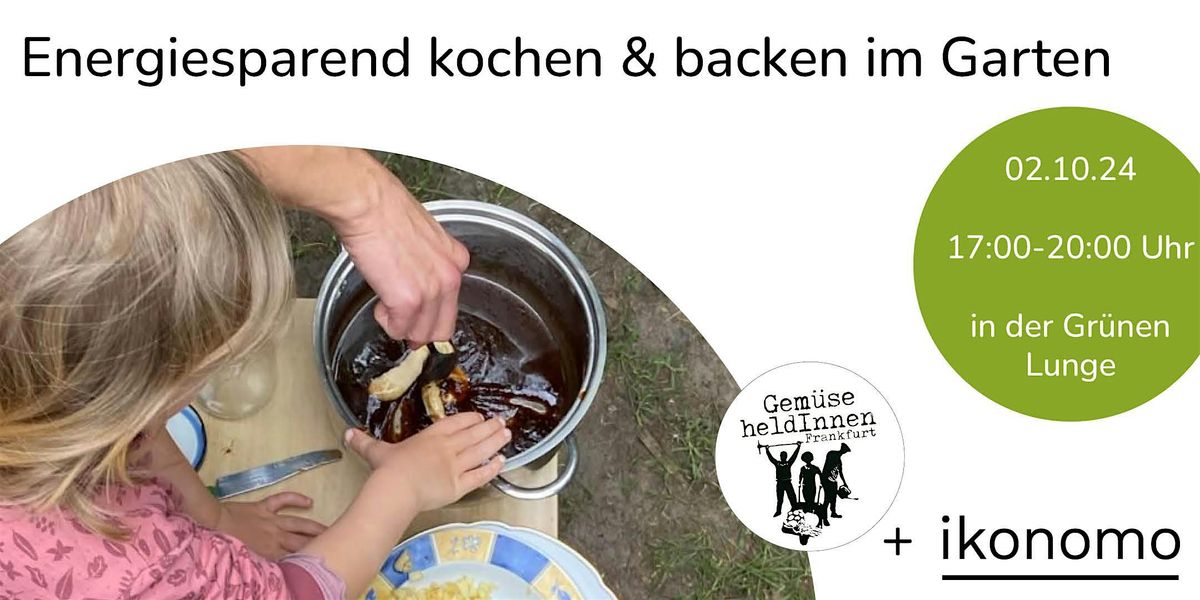 Energiesparend kochen & backen im Garten