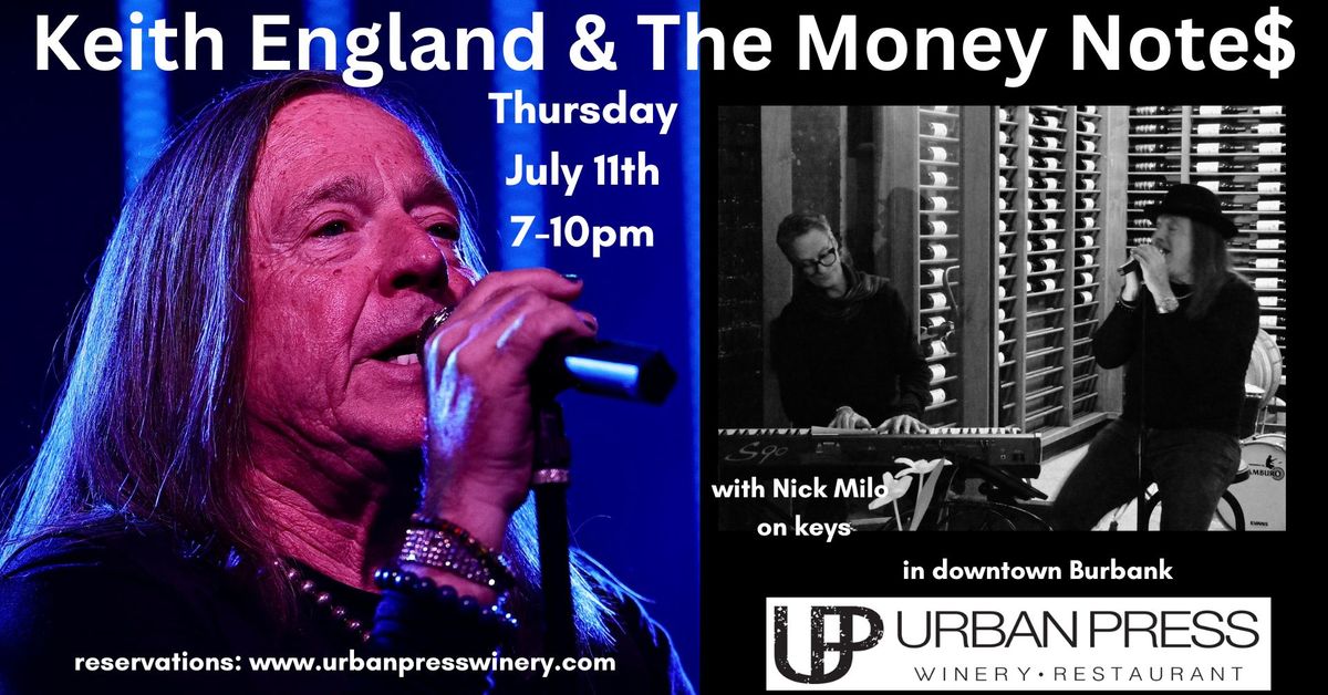Keith England & The Money Note$ Returns to the Urban Press Winery & Restaurant in Burbank