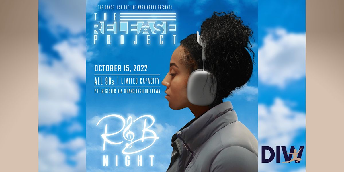 THE RELEASE PROJECT: A COMMUNITY ON 14TH RESIDENCY| R&B Night 90's Theme