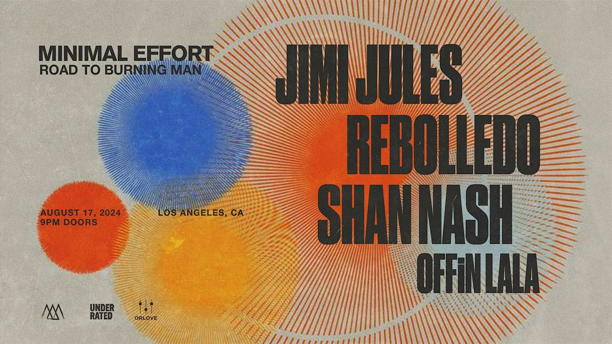 Minimal Effort:  Jimi Jules, Rebolledo, & Shan Nash