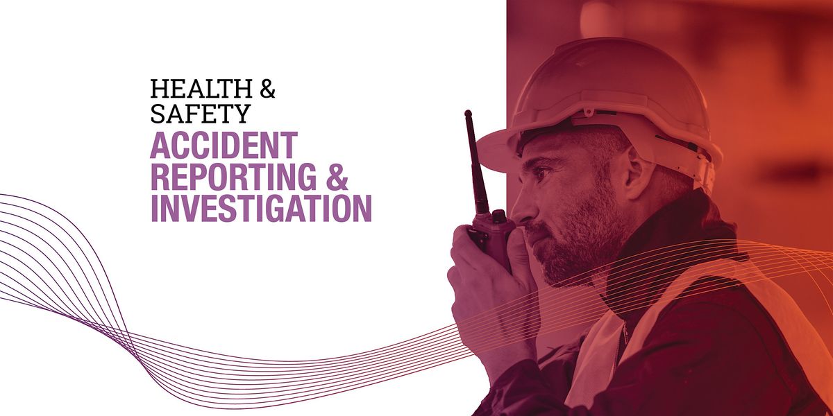 Accident Reporting & Investigating