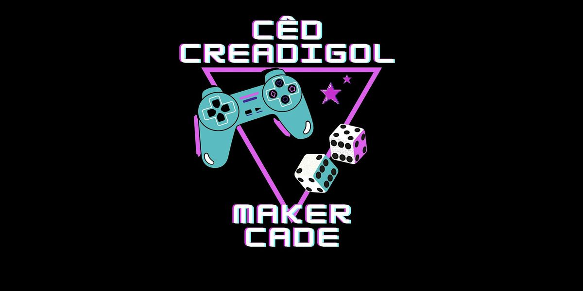 Digwyddiad C\u00ead-Creadigol \/ Maker-Cade Event