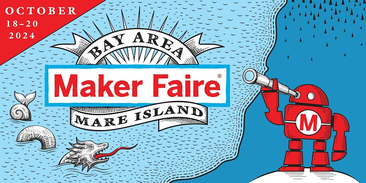 Maker Faire Bay Area October 18-20, 2024