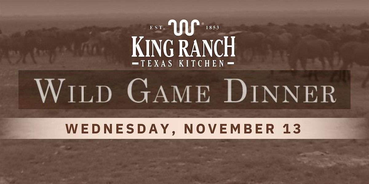 King Ranch Texas Kitchen - Wild Game Dinner