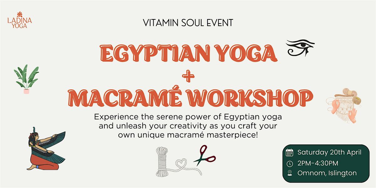 Vitamin Soul: Egyptian Yoga + Macram\u00e9 Workshop