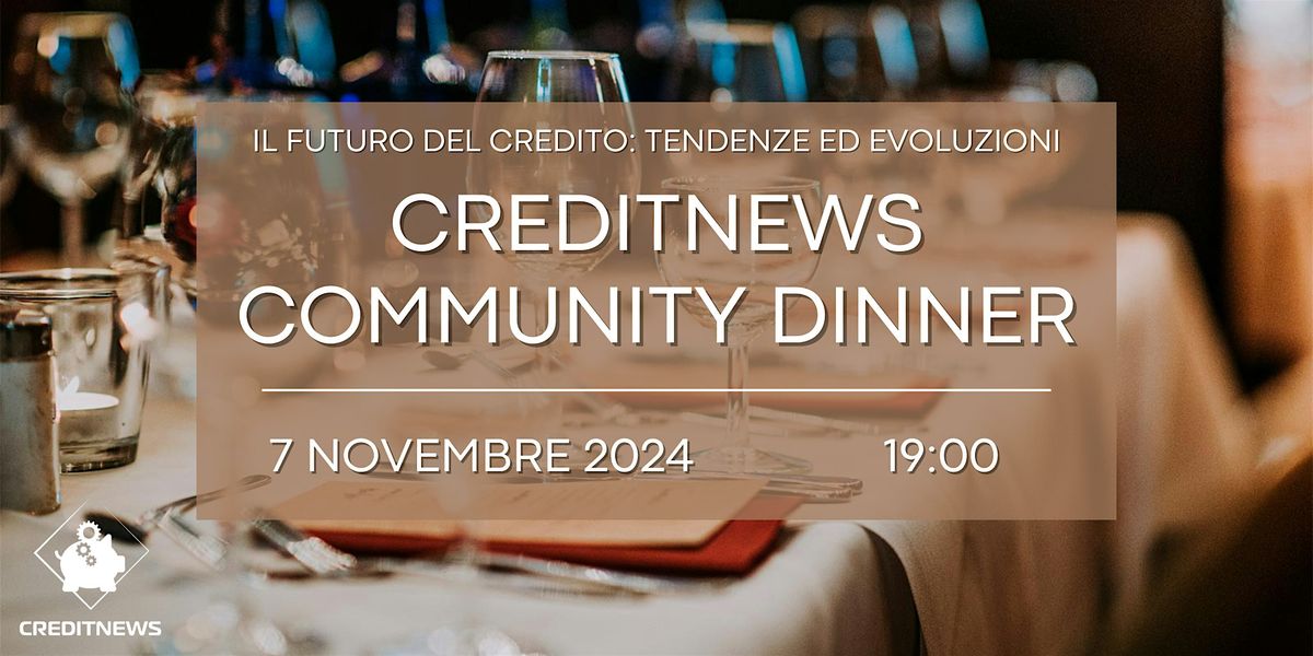 CreditNews Community Dinner -Il futuro del Credito: tendenze  ed evoluzioni