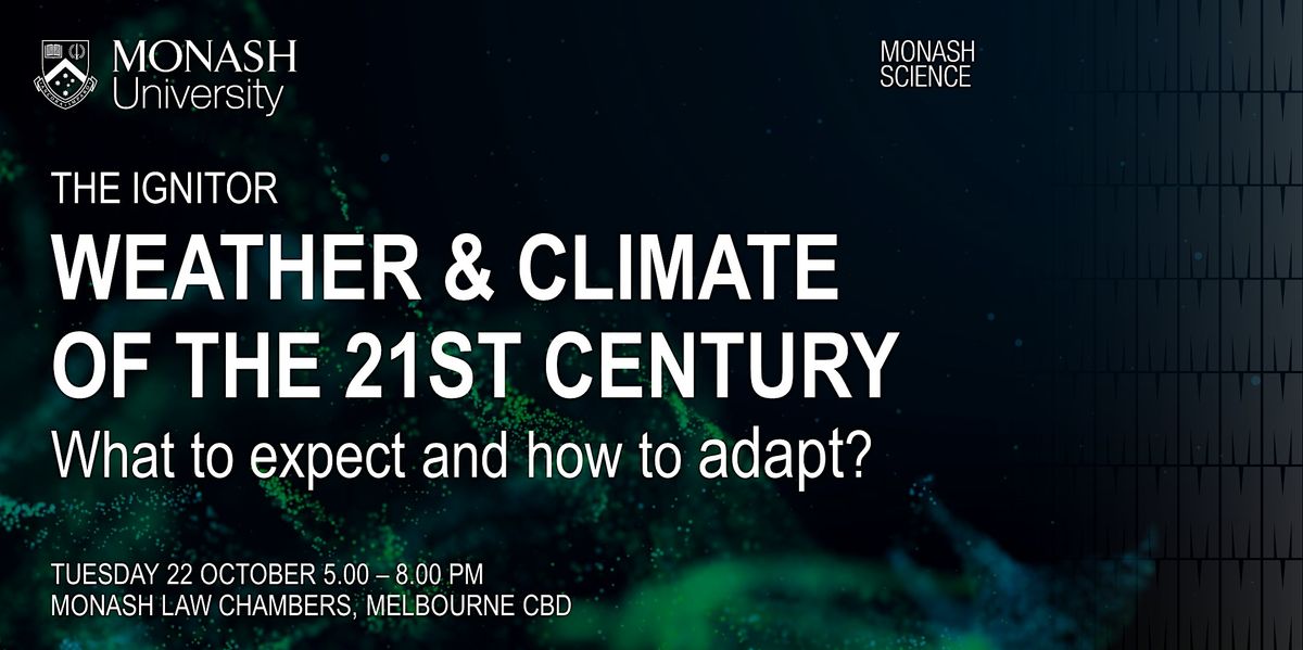 Weather & Climate of the 21st Century: What to Expect and how to Adapt?