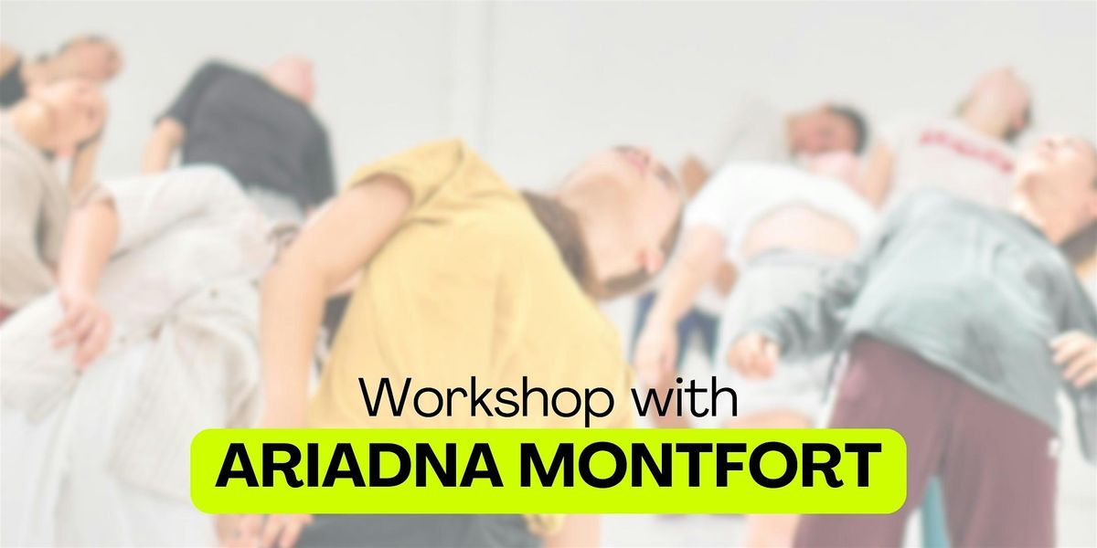 WORKSHOP with ARIADNA MONTFORT