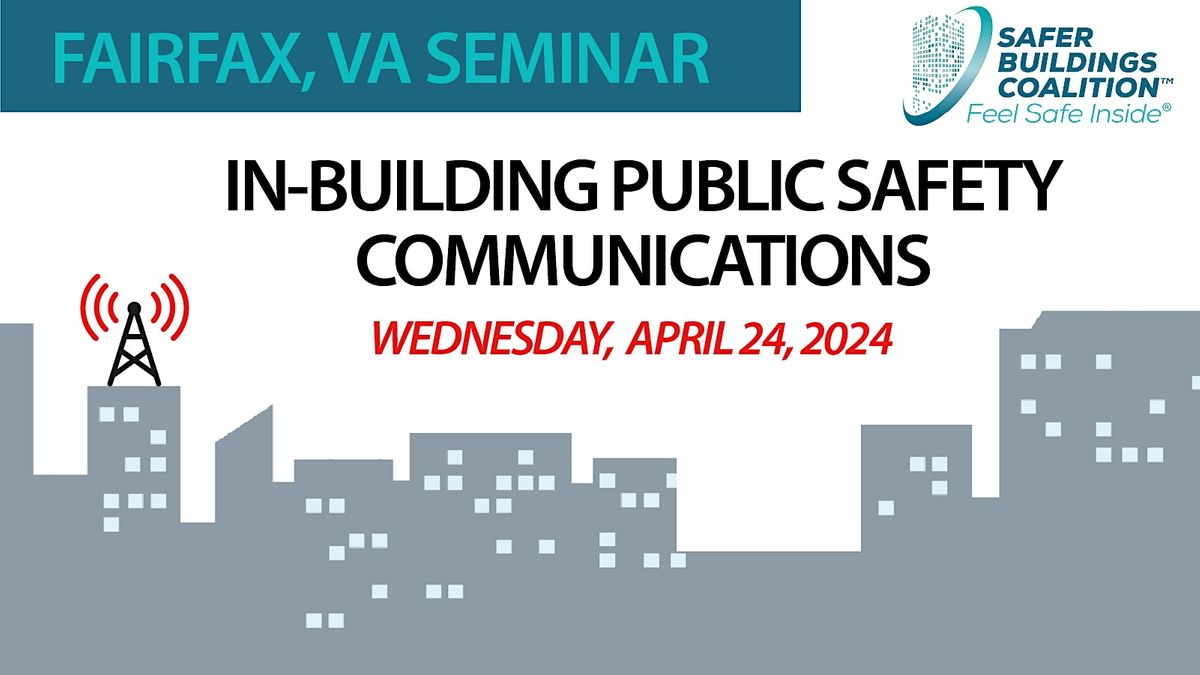 FAIRFAX, VA IN-BUILDING PUBLIC SAFETY COMMUNICATIONS SEMINAR - 2024