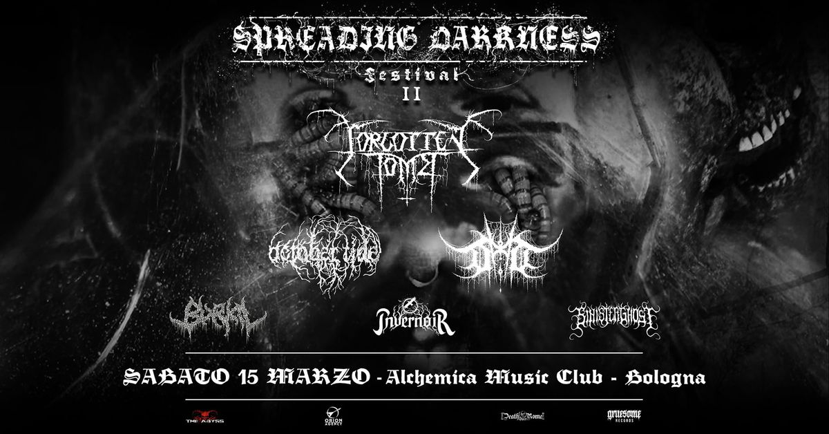 SPREADING DARKNESS II - Forgotten Tomb + October Tide + guest live Alchemica - Bologna 