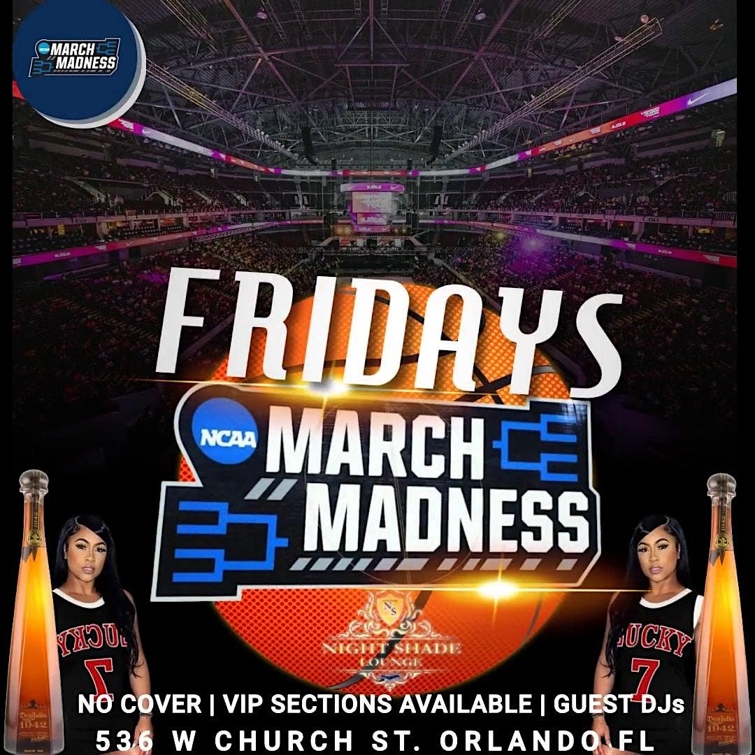 MARCH MADNESS FRIDAYS